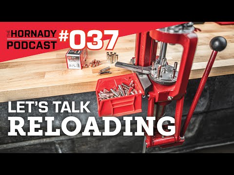 Ep. 037 - Let's Talk Reloading