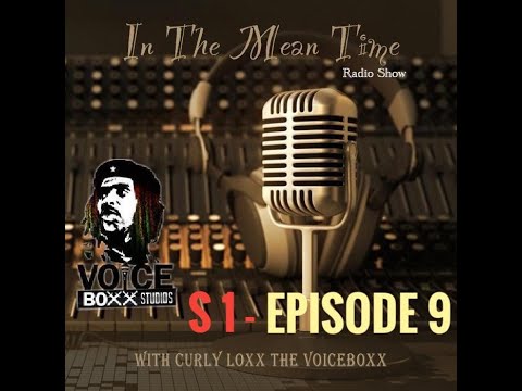 In The Mean Time - Radio Show | Season 1 | Episode 9 | Pt 1/2 | Deliver Us From Ego Pt.4 | CurlyLoxx