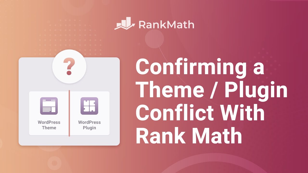 Confirming a Theme/Plugin Conflict With Rank Math