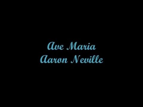 download lagu mp3 mp4 Ave Maria Aaron Neville Lyrics, download lagu Ave Maria Aaron Neville Lyrics gratis, unduh video klip Ave Maria Aaron Neville Lyrics