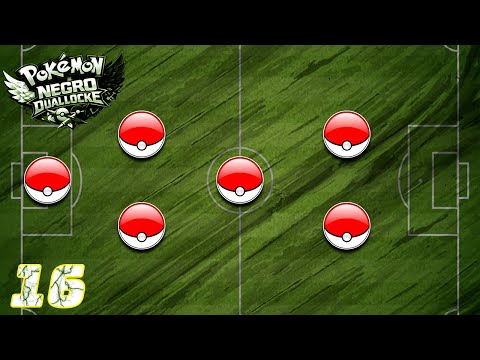 Pokémon Negro Duallocke EP.16 - MI SEXTETO INICIAL