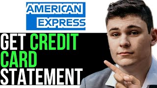 HOW TO GET CREDIT CARD STATEMENT OF AMEX 2024! (FULL GUIDE)