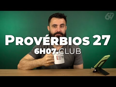 Provérbios 27 | Vai na Bíblia #6h07club