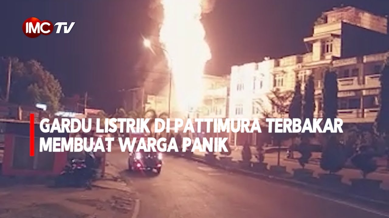 VIDEO: Gardu Listrik di Pattimura Terbakar Membuat Warga Panik