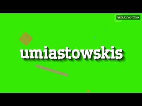 HOW TO SAY UMIASTOWSKIS?