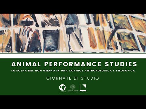 , title : 'Animal Performance Studies: la scena del non umano in una cornice antropologica e filosofica - I'