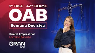 1ª fase do 42º Exame OAB: Semana Decisiva em Direito Empresarial com Lorraine Bonadio