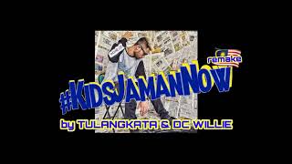 Kids Jaman Now - Tulangkata feat D.C Willie (Ecko Show&#39;s KJN remake versi Malaysia)
