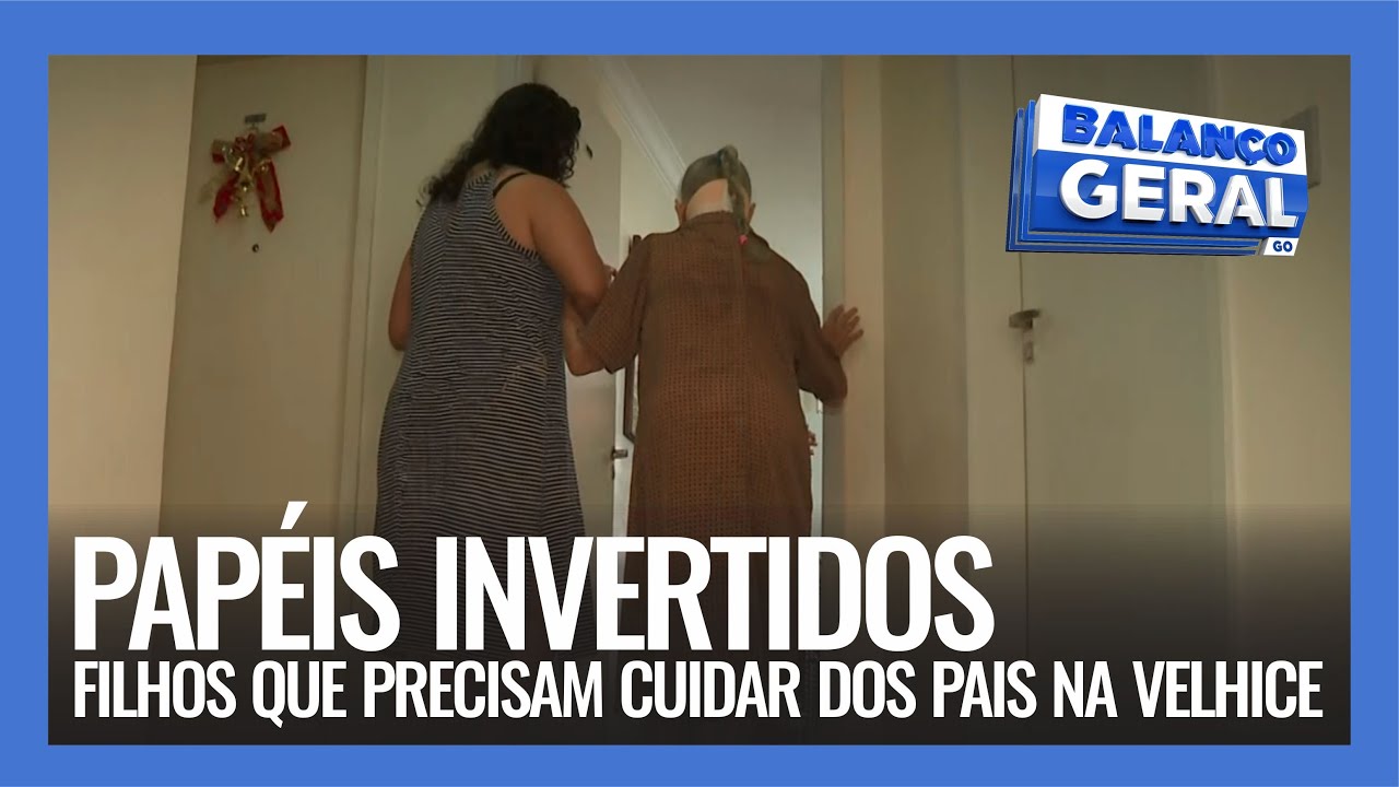 PAPÉIS INVERTIDOS: FILHOS QUE PRECISAM CUIDAR DOS PAIS NA VELHICE