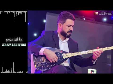 ئاراز بەرواری  ( چاڤا کل کە ) Araz Berwari çava kil ke