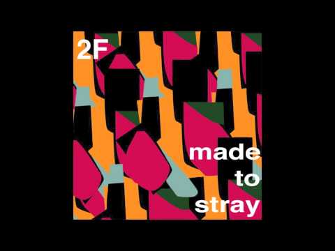 Mount Kimbie - Made to Stray (2 F Remix)
