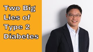 The Two Big Lies of Type 2 Diabetes