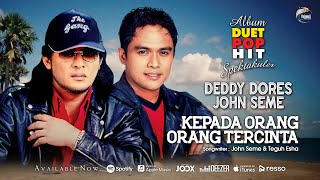 Download lagu Deddy Dores feat. John Seme - Kepada Orang Orang Tercinta  mp3