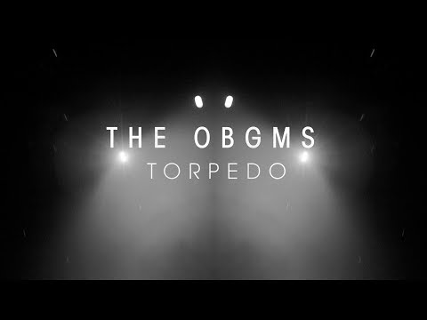 The OBGMs - Torpedo (Official Video 2017)