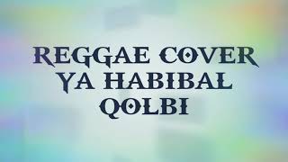 Download lagu YA HABIBAL QOLBI VERSI REGGAE mp3