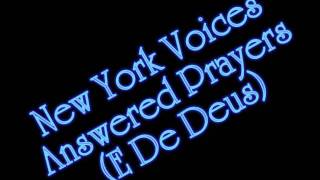 New York Voices - Answered Prayers (E De Deus)