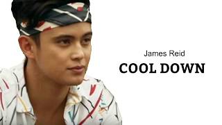 James Reid - Cool Down Lyrics