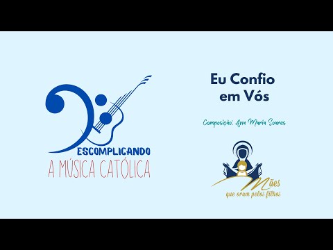 Eu Confio Em Vós - Grupo Mães Que Oram Pelos…