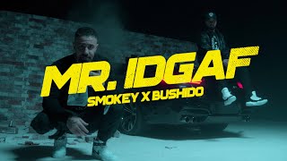 Smokey X Bushido - MR. IDGAF