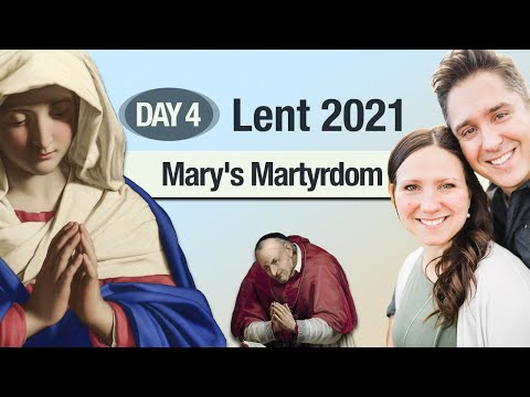 Lent 2021 Reflection - MARY'S MARTYRDOM (Day 4)