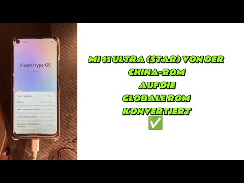 WIE MAN DAS MI 11 ULTRA (STAR) VON DER CHINA-ROM AUF DIE GLOBALE ROM KONVERTIERT✅🆗