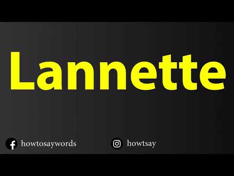 How To Pronounce Lannette