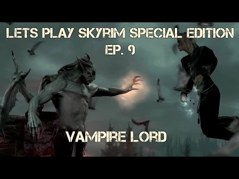 Lets Play Skyrim Special Edition Ep. 9 (Vampire Lord!! | Dawnguard DLC)
