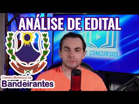 CONCURSO CÂMARA DE BANDEIRANTES-MS|ANÁLISE DE EDITAL
