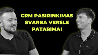 Mindaugas Galiauskas: CRM Pasirinkimas, įgyvendinimas, nauda, patarimai