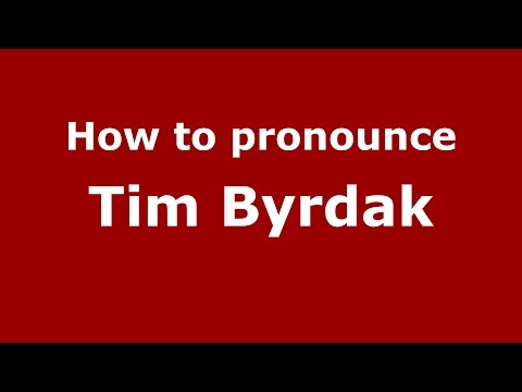 How to pronounce Tim Byrdak (American English/US)  - PronounceNames.com