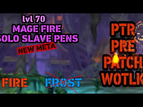 Fire Mage Solo SP New Meta Boost PTR Pre Patch Wotlk Classic