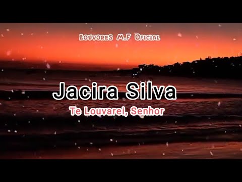 Jacira Silva - Te Louvarei, Senhor.