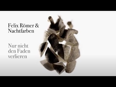 Felix Römer & Nachtfarben - Nur nicht den Faden verlieren (official music video)