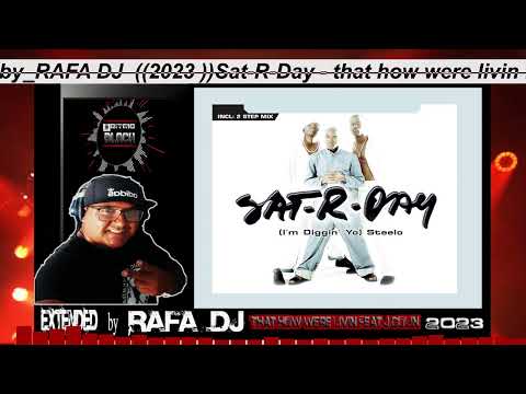 Sat-R-Day - that how were livin feat J Colin (Extended . by_RAFA DJ  ((2023 )) BPM 98