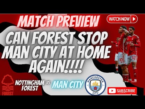 Forest Stop Man City Being Champions?? | Nottingham Forest vs Manchester City preview FT 