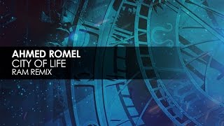 Ahmed Romel - City of Life (RAM Remix)