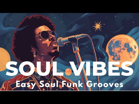 Easy Soul Funk Grooves | Smooth Soul Vibes