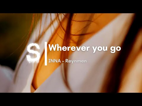 INNA x Reynmen - Wherever You Go (slowed + reverb) 🎶