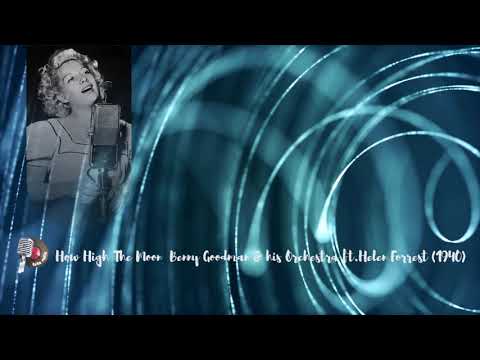 How High The Moon - Benny Goodman & His Orchestra ft. Helen Forrest (1940)