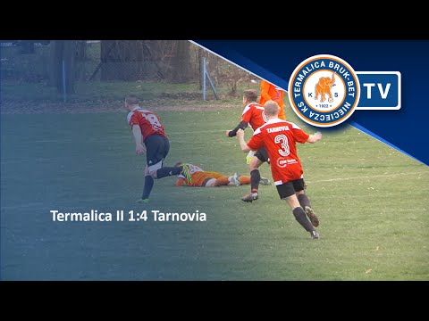 Termalica II 1:4  Tarnovia - bramki