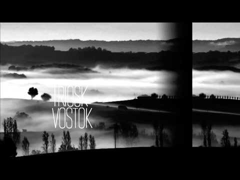 Triosk — Vostok