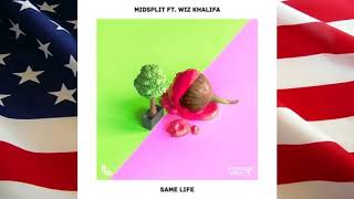 Midsplit  –  Same Life (feat. Wiz Khalifa)