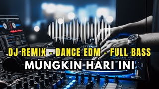 Download lagu Mungkin Hari Ini Esok Atau Nanti DJ REMIX Terbaru 2026 | EDM Full Bass 🔊 mp3
