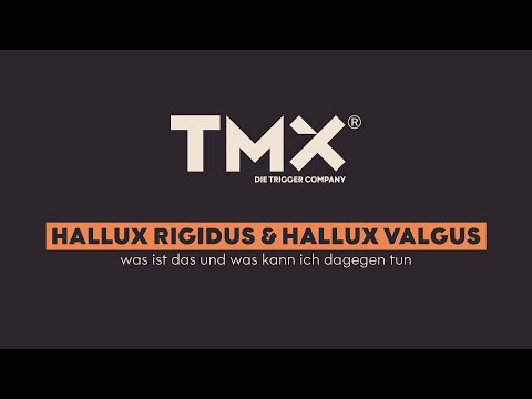 Erklärung, Behandlung, Übungen Hallux Valgus & Hallux Rigidus | TMX® Trigger