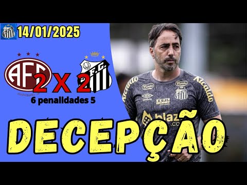 SANTOS 2 X 2 FERROVIÁRIA | DESCLASSIFICADO E DECEPCIONADO