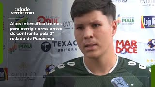 Altos intensifica treinos para corrigir erros antes do confronto pela 2ª rodada do Piauiense