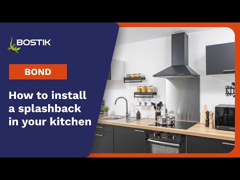 How to install a splashback in your kitchen | Bond | Bostik DIY