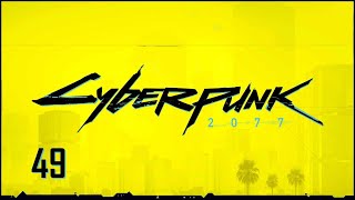 #49 Cyberpunk 2077 / サイバーパンク 2077 【実況プレイ】