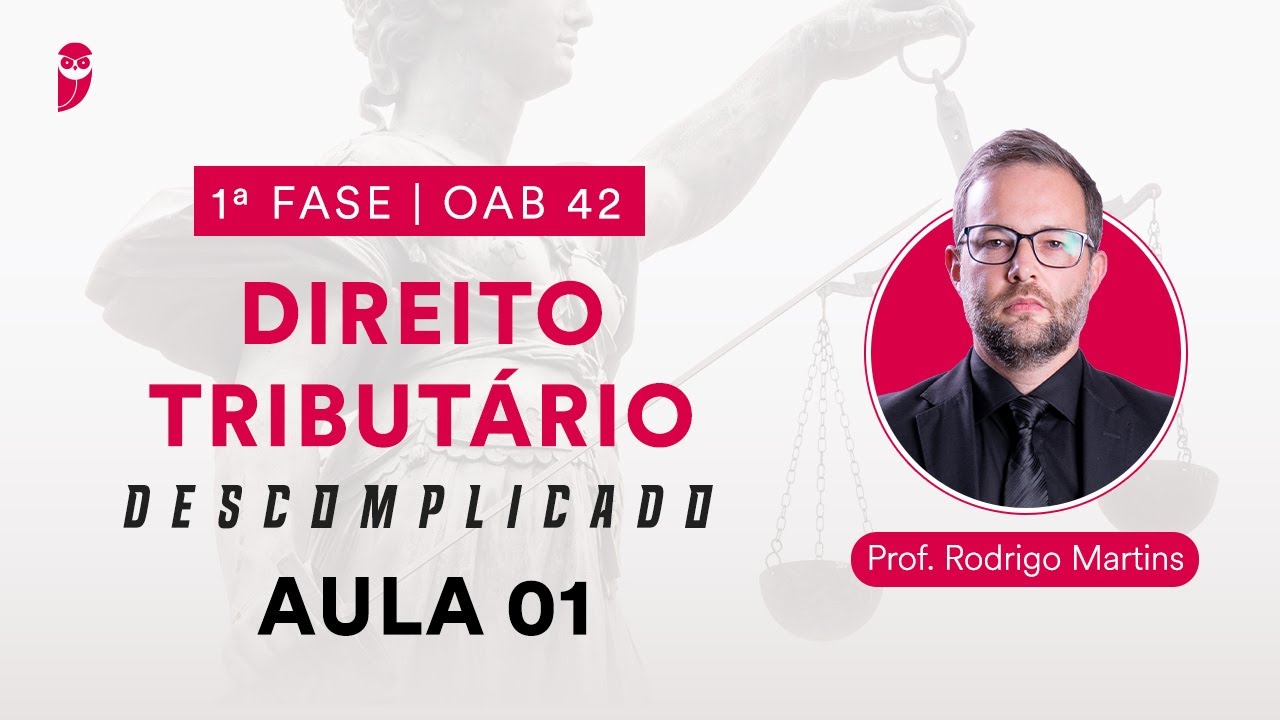 Direito Tributário Descomplicado | 1ª Fase - OAB 42 - Aula 01
