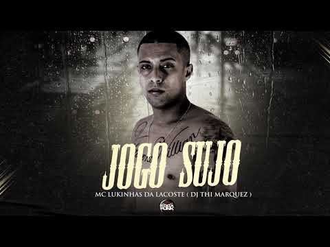 Mc Lukinha da Lacoste - Jogo sujo (DJ Thi Marquez)